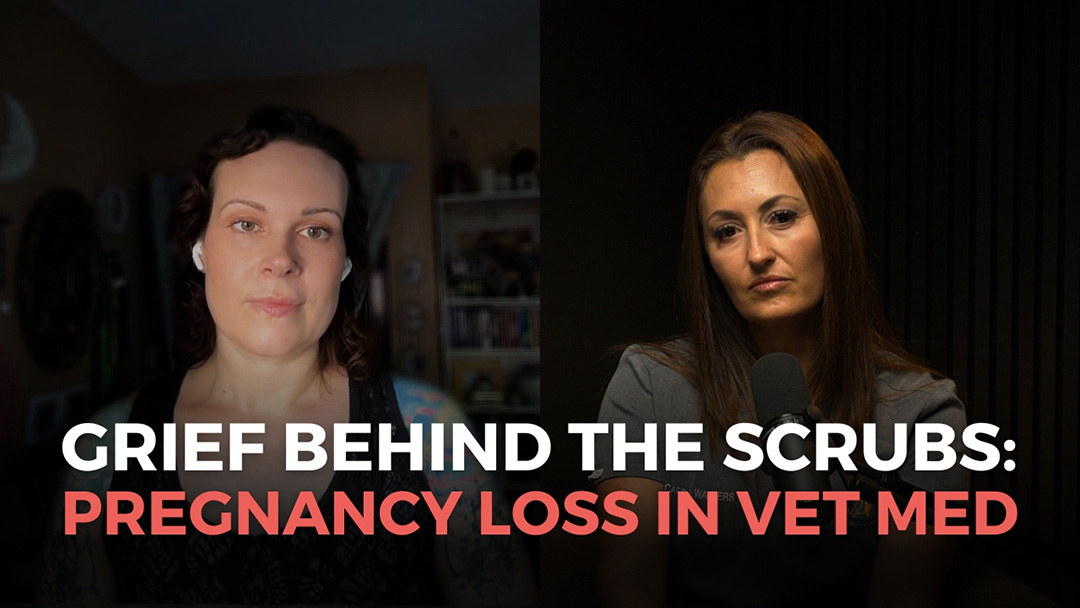 Pregnancy Loss in Vet Med: Grief Behind the Scrubs